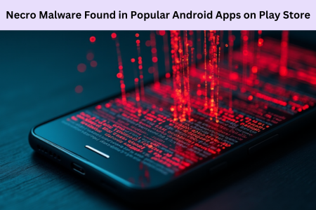 Necro Malware Found in Popular Android Apps on Play Store