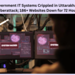 Government IT Systems Crippled in Uttarakhand Cyberattack; 186+ Websites Down for 72 Hours